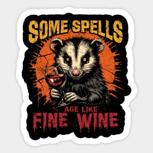 Some Spells Age Like Fine Wine Opossum Sticker